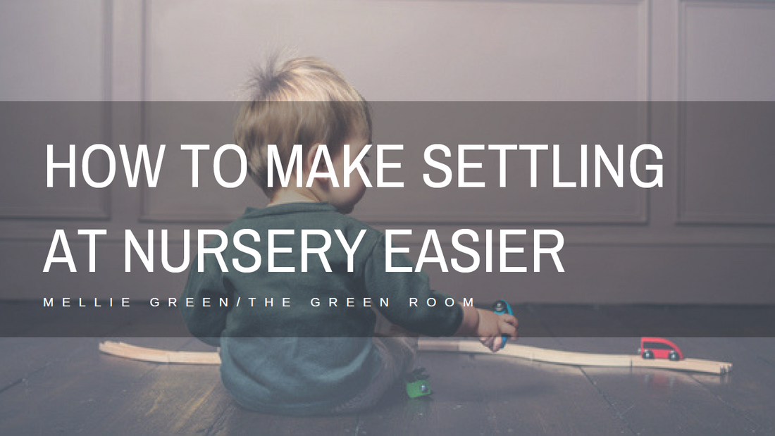 How to make settling easier: A guide to starting nursery